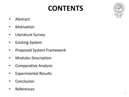 CONTENTS Abstract Motivation Literature Survey Existing System