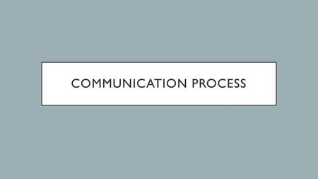 Communication process