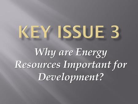 Why are Energy Resources Important for Development?