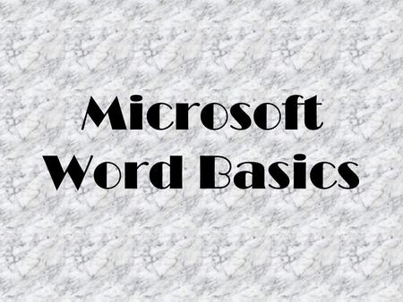 Microsoft Word Basics.