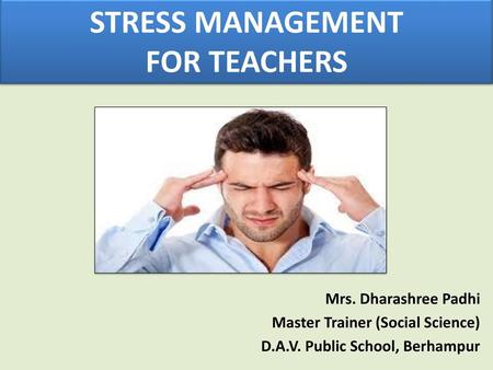 STRESS MANAGEMENT FOR TEACHERS