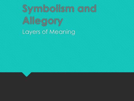 Symbolism and Allegory