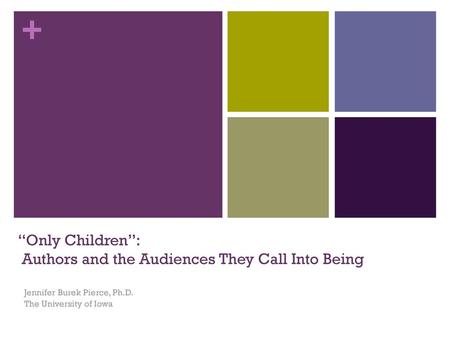 “Only Children”: Authors and the Audiences They Call Into Being