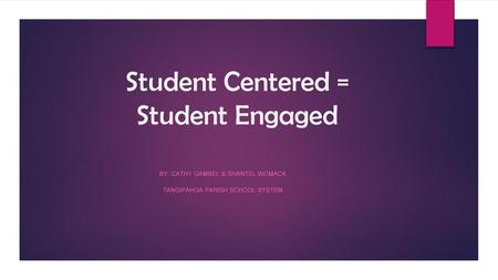 Student Centered = Student Engaged