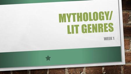 Mythology/ Lit Genres Week 1.