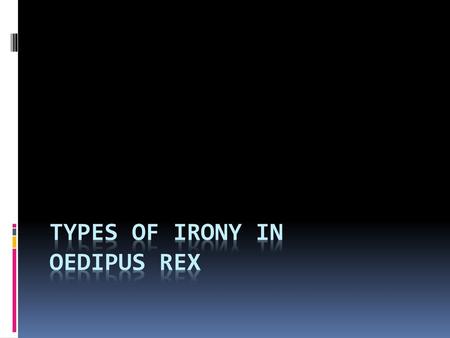 Types of Irony in Oedipus Rex