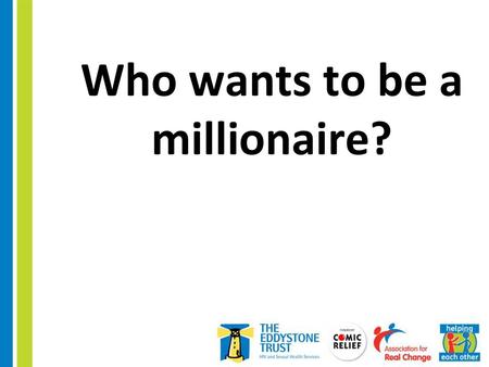 Who wants to be a millionaire?