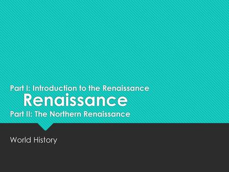 Renaissance Part I: Introduction to the Renaissance