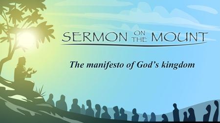 The manifesto of God’s kingdom