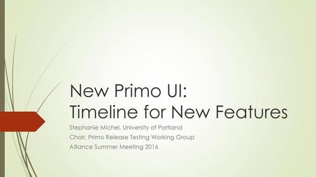 New Primo UI: Timeline for New Features