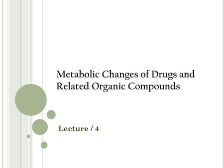 Metabolic Changes of Drugs and Related Organic Compounds