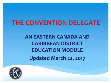 AN EASTERN CANADA AND CARIBBEAN DISTRICT EDUCATION MODULE