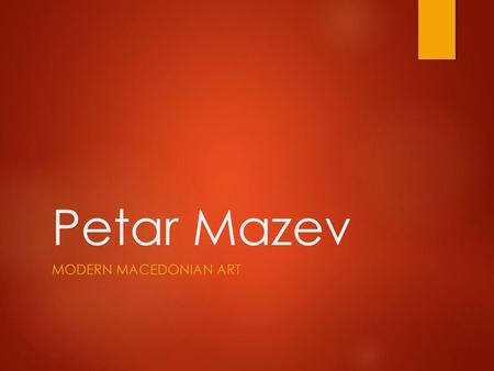 Petar Mazev Modern Macedonian art.