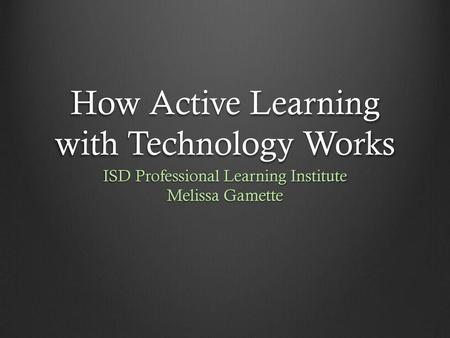 How Active Learning with Technology Works