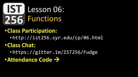 Lesson 06: Functions Class Participation: Class Chat: