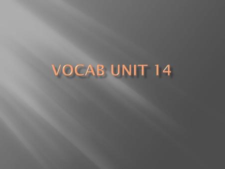 Vocab Unit 14.