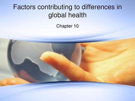 Factors contributing to differences in global health