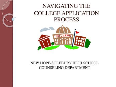 NAVIGATING THE COLLEGE APPLICATION PROCESS