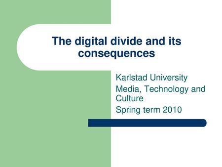 The digital divide and its consequences