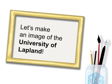 Let’s make an image of the University of Lapland!.