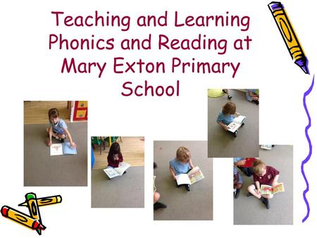 Teaching and Learning Phonics and Reading at Mary Exton Primary School