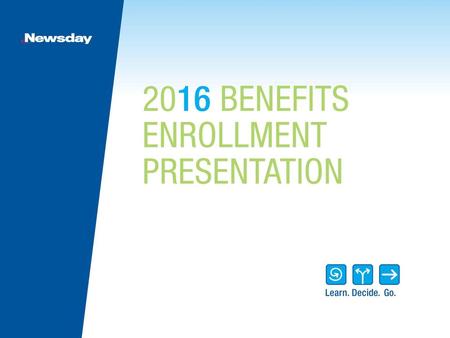 Today’s Agenda Open Enrollment for 2016 Benefits