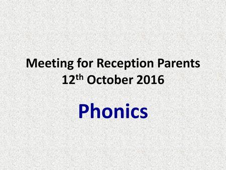 Meeting for Reception Parents 12th October 2016