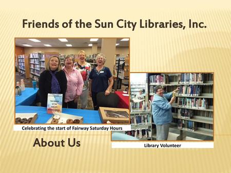 Friends of the Sun City Libraries, Inc.