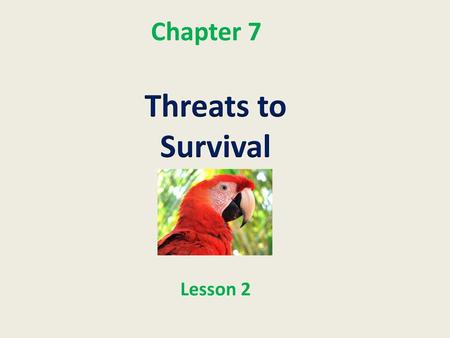 Chapter 7 Threats to Survival Lesson 2.