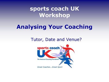 sports coach UK Workshop Analysing Your Coaching