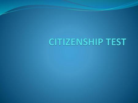 CITIZENSHIP TEST.