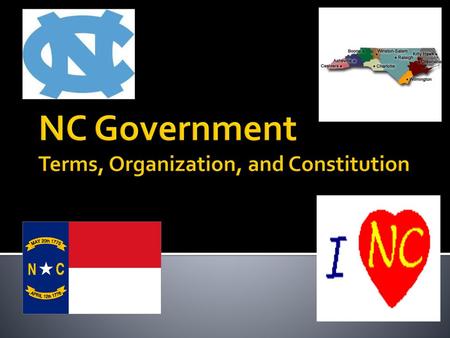 NC Government Terms, Organization, and Constitution