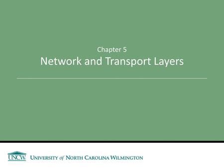 Chapter 5 Network and Transport Layers