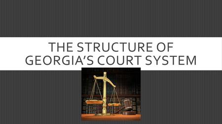 The Structure of Georgia’s Court System