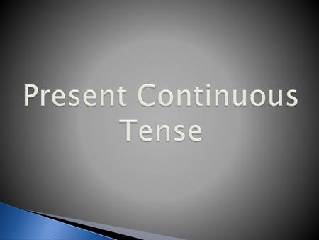 Present Continuous Tense