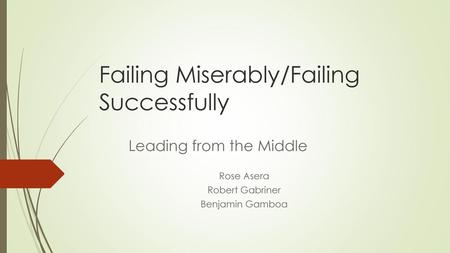 Failing Miserably/Failing Successfully