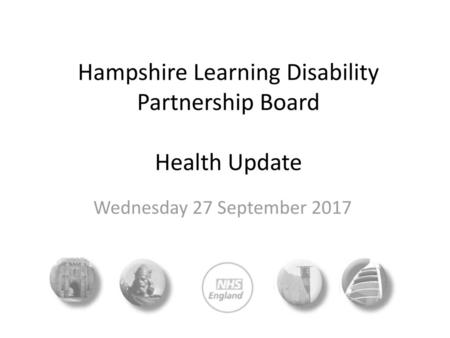 Hampshire Learning Disability Partnership Board Health Update