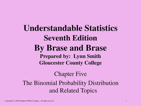 Chapter Five The Binomial Probability Distribution and Related Topics