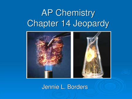 AP Chemistry Chapter 14 Jeopardy