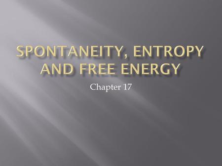 Spontaneity, Entropy and Free Energy