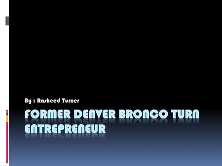 Former Denver Bronco Turn Entrepreneur