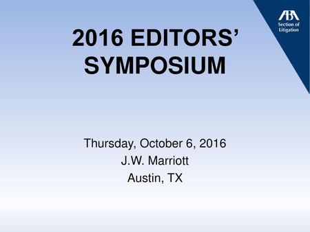 Thursday, October 6, 2016 J.W. Marriott Austin, TX