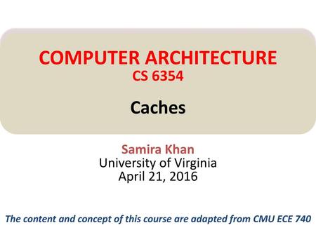 Samira Khan University of Virginia April 21, 2016