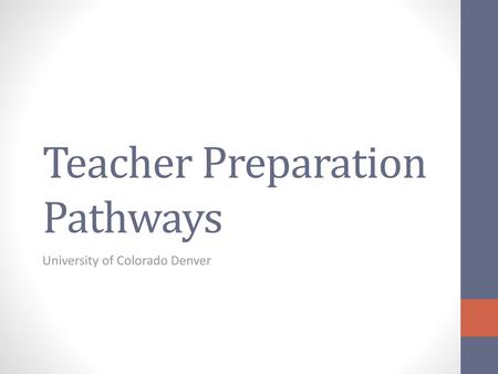 Teacher Preparation Pathways