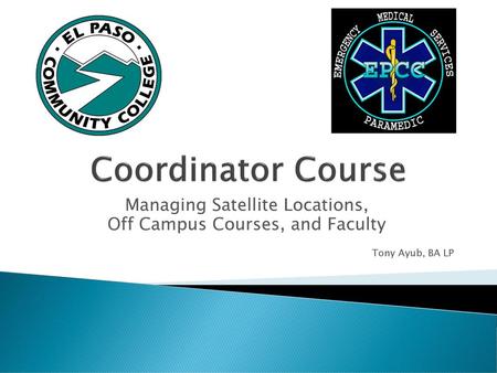 Coordinator Course Managing Satellite Locations,