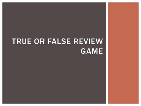 True or False Review Game