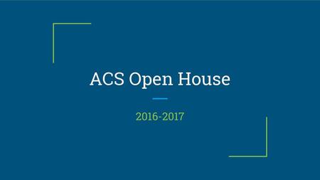 ACS Open House 2016-2017.