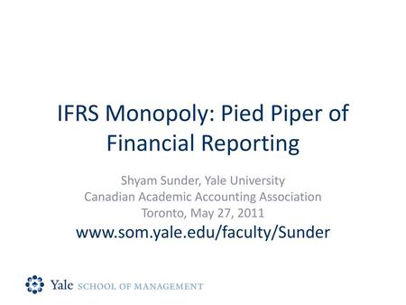 IFRS Monopoly: Pied Piper of Financial Reporting