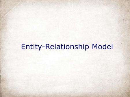 Entity-Relationship Model