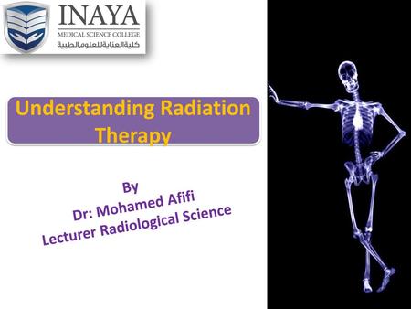 Understanding Radiation Therapy Lecturer Radiological Science